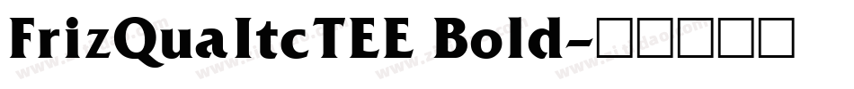 FrizQuaItcTEE Bold字体转换